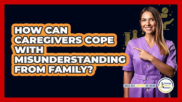 How Can Caregivers Cope With Misunderstanding From Family? - Oncology Support Network