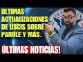 ULTIMAS NOTICIAS DE USCIS SOBRE PAROLE HUMANITARIO I-134A Y PAROLE IN PLACE I-131F. QUE HACER AHORA?