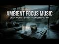 Instrumental Music | Ambient Focus Music - Study Beats ~ Calm Work Music For Deep Focus