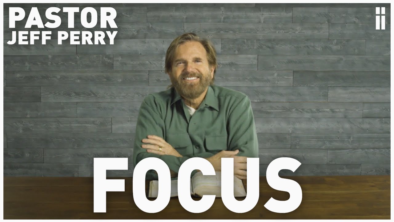 Focus Pastor Jeff Perry YouTube