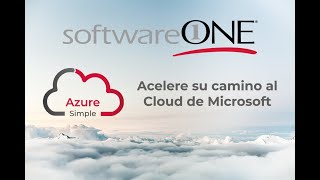 SoftwareONE Webinar - AzureSimple - Acelere su camino al Cloud de Microsoft