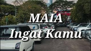 Maia - Ingat Kamu (Lirik)