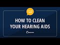 Hearcom tips and tricks  how to clean your hearing aids