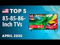 TOP—5. Best 83-85-86-Inch TVs April 2026