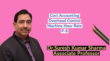 Cost Accounting# Overhead Control # Machine Hour Rate # Part-8 # B.Com Part-II/M.Com/CA-IPCE
