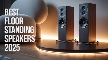 Best Floorstanding Speakers 2025 🔊 – Top 10 Loudspeakers You Need to Hear This Year!