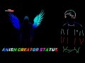 Anish creator status ll anish creator ll anish prajapati