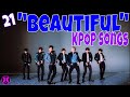 21 BEAUTIFUL Songs | Kpop Songs Titled &quot;Beautiful&quot;