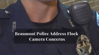 Beaumont Police address flock camera concerns