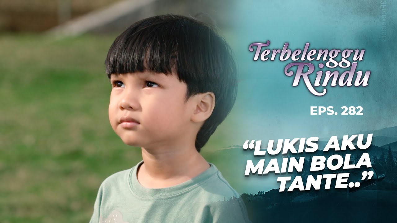 Arkana Pengen Dilukis Tante Amira Saat Lagi Main Bola | TERBELENGGU RINDU | EPS. 282 (3/3)