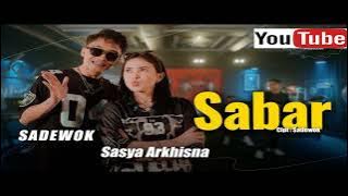 SADEWOK FEAT. SASYA ARKHISNA - SABAR