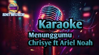 Menunggumu Chrisye Feat Ariel Peterpan ( Karaoke Versi Original )