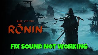 Fix Rise Of The Ronin Audiosound Not Working Solve Crackling Or Distorted Audio Problem