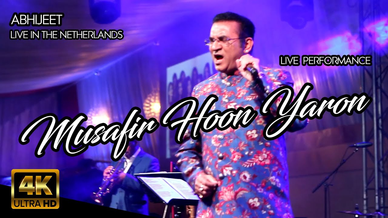 Musafir Hoon Yaron  Abhijeet Bhattacharya Live Performance  Live in The Netherlands  4K HD