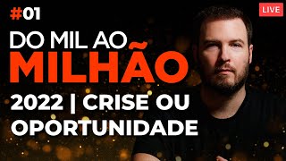 2022: CRISE OU OPORTUNIDADE ? | IMERSÃO MM #01