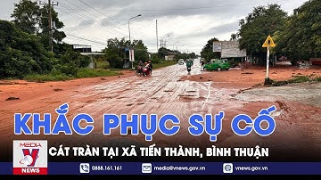 Bình Thuận khắc phục sự cố cát tràn tại xã Tiến Thành - VNEWS