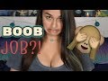 DID I GET A BOOB JOB?!