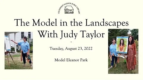 The Model in the Landscapes with Judy Taylor 8/23/22