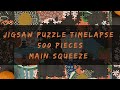 Main squeeze  500 piece jigsaw puzzle time lapse