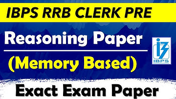 REASONING PAPER(MEMORY BASED) : IBPS RRB CLERK PRE 2021(8th August)