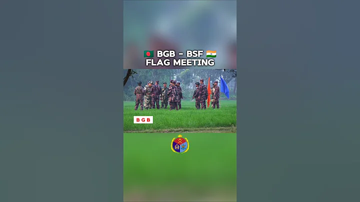 BGB 🇧🇩 BSF 🇮🇳 Flag Meeting - Bangladesh India Border - Bangladesh Army Edit