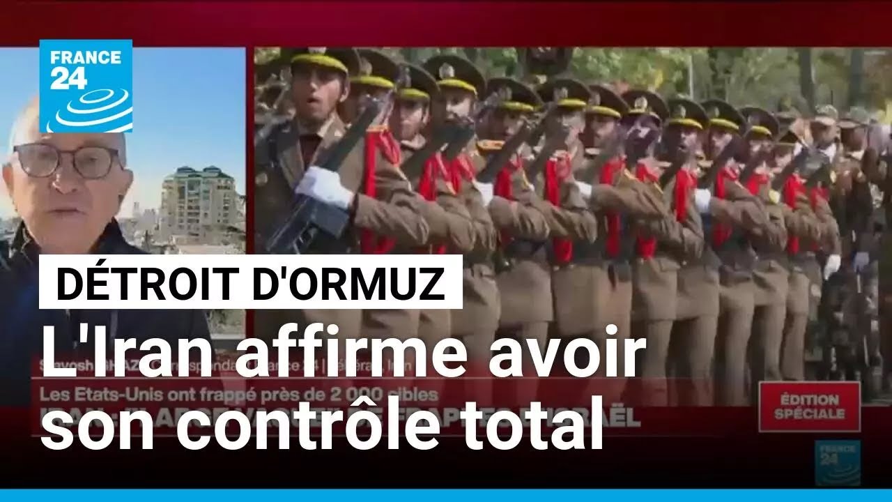 L'Iran affirme avoir le contrôle total du détroit d'Ormuz • FRANCE 24