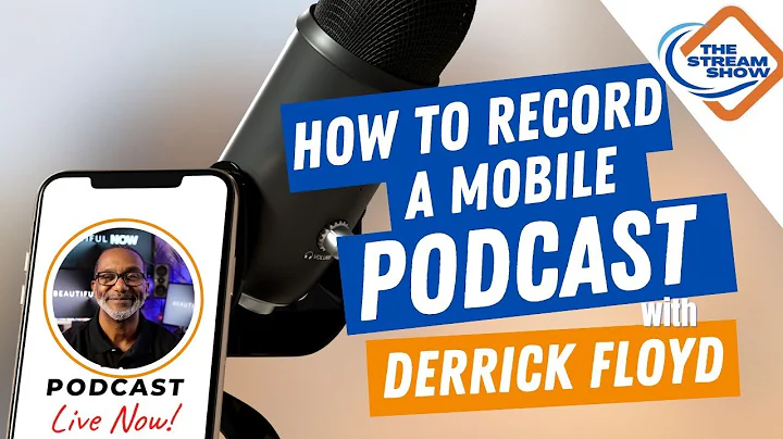 How To Record A Mobile Podcast with Derrick Floyd ...