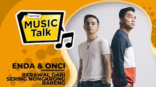 Download lagu #MusicTalk - Kolaborasi Enda & Oncy