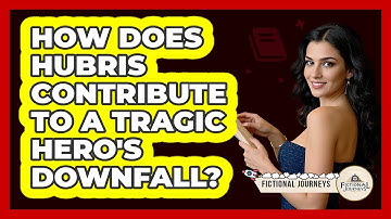 How Does Hubris Contribute To A Tragic Hero