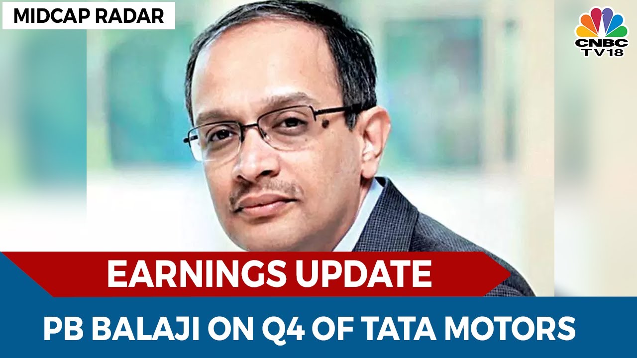 PB Balaji Of Tata Motors Group Speaks On The Q4 Results Of The Firm pb-balaji-of-tata-motors-group-speaks-on-the-q4-results-of-the-firm