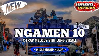 Dj Ngamen 10 X Trap Melody Bibi Lung Virall  Middle Nulup Nulup 