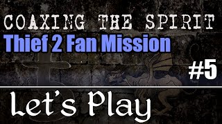 Thief 2 FM Let's Play: Coaxing the Spirit - Part 5