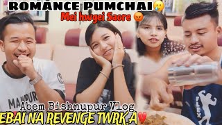 Ebaina Revenge Twrk a😡||Romance ka Pumchai🥲||Nachanupi nungc hyrubei Khusaodi🔥@AbemBishnupurvlog