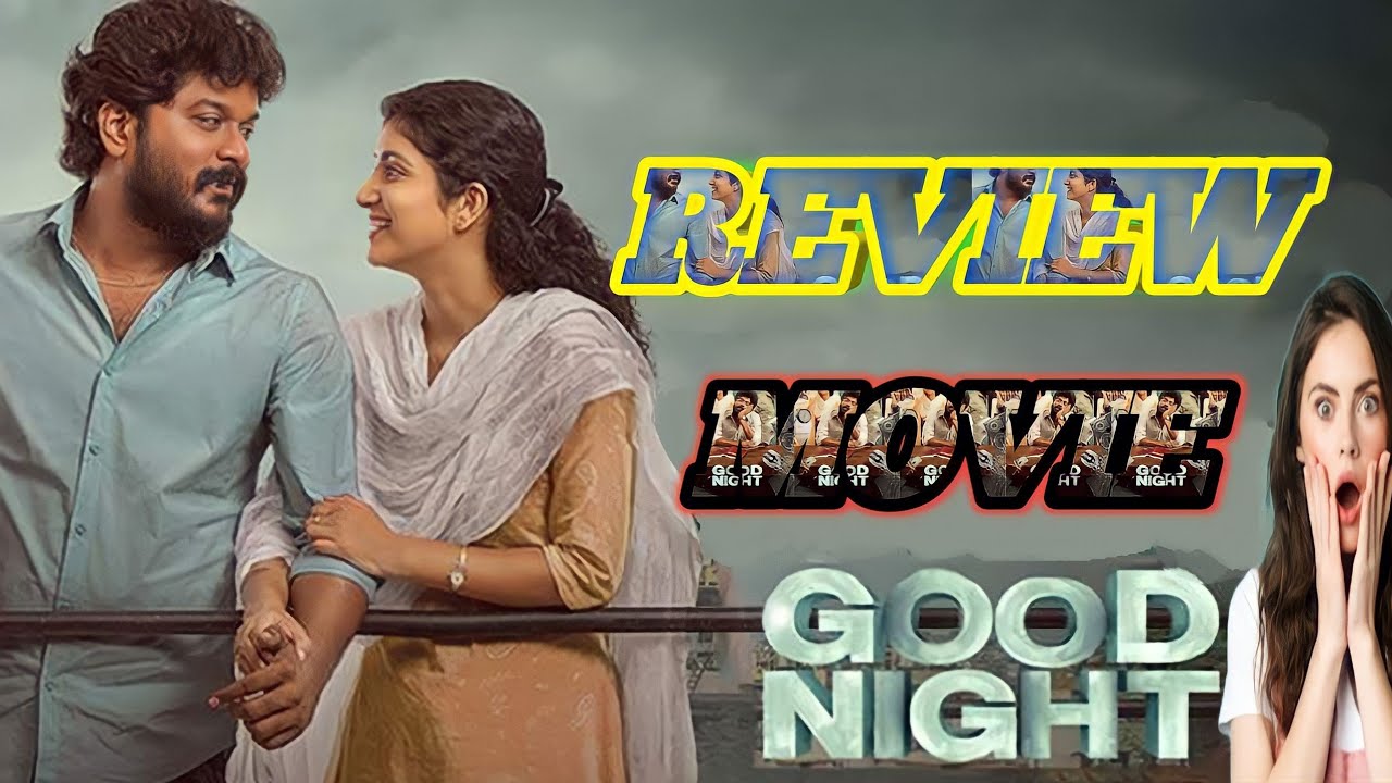 Good Night Movie Review Manikanda Meetha Raghunath YouTube Good Night Movie Review Manikanda Meetha Raghunath YouTube