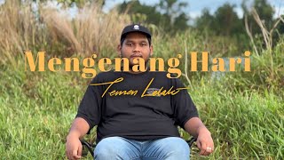 Mengenang Hari - Teman Lelaki