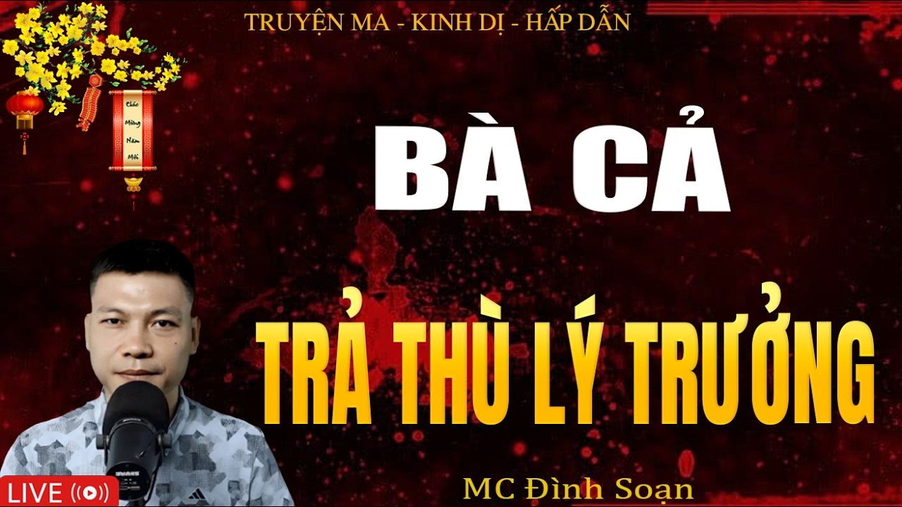 BÀ CẢ TRẢ THÙ LÝ TRƯỞNG - Truyện Ma Kinh Dị | Tuyển Tập Truyện Ma Đình Soạn Hay Nhất
