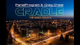 PanelProgram - Cradle ft. Greg O&#39;real (2017)