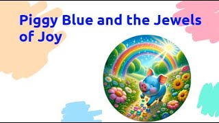 Tiny Tales Time:  Piggy Blue and the Jewels of Joy