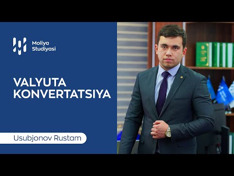 Video: Valyuta konvertatsiyasi nima. Konvertatsiya darajasi