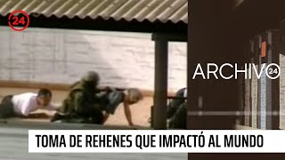 Archivo 24: Así fue la increíble toma de rehenes que impactó al mundo | 24 Horas TVN Chile