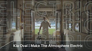 Make The Atmosphere Electric | Kia Oval | Kia