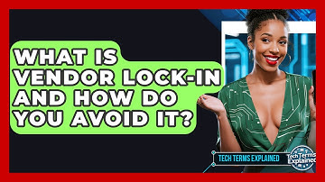 What Is Vendor Lock-in And How Do You Avoid It? - Tech Terms Explained