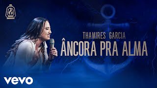 Thamires Garcia - Âncora pra Alma (Official Music Video)