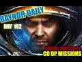 Raynor Daily Day 192. SC2:Co-Op Missions. Brutal Difficulty. (No Commentary.)