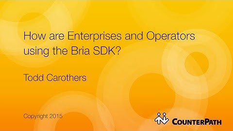 How are Enterprises and Operators using the Bria SDK?