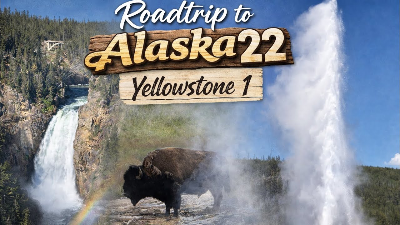 Exploring Yellowstone Day 1 - This Place Is Insane / Road to Alaska #22