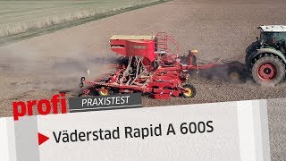 Drillen ohne Abdrehen? Väderstad Rapid A 600S: | profi #Praxistest