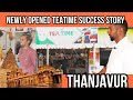 Newly opened tea time success story  thanjavur  tamil nadu  teatime