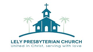 Lely Presbyterian Church Service 05-10-2026