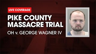 Watch Live: Pike County Massacre Trial - OH v. George Wagner IV Day 24 Part 2